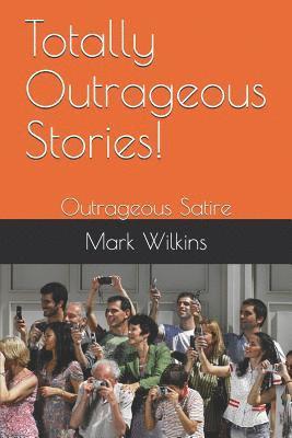 Totally Outrageous Stories! 1