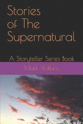 Mark Wilkins - Stories of The Supernatural, Häftad
