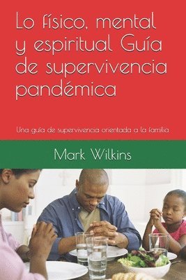 Lo fsico, mental y espiritual Gua de supervivencia pandmica 1