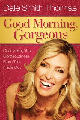 Dale Thomas - Good Morning Gorgeous, Häftad