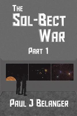 Paul J Belanger - Sol-Bect War, Part 1, Häftad