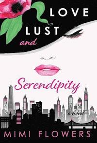 bokomslag Love Lust and Serendipity