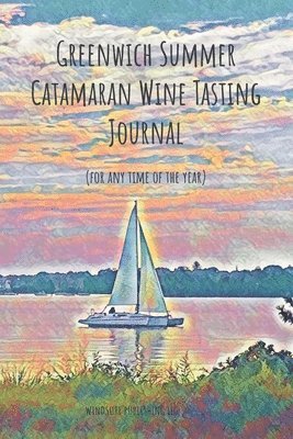 bokomslag Greenwich Summer Catamaran Wine Tasting Journal