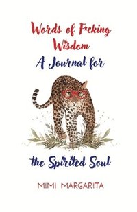 bokomslag Words of F*cking Wisdom A Journal For The Spirited Soul