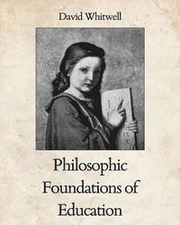 bokomslag Philosophic Foundations of Education