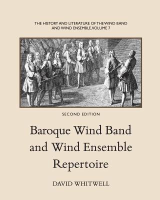 David Whitwell, Craig Dabelstein - The History and Literature of the Wind Band and Wind Ensemble: Baroque Wind Band and Wind Ensemble Repertoire, Häftad
