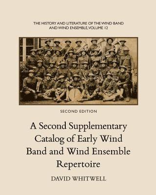 David Whitwell, Craig Dabelstein - The History and Literature of the Wind Band and Wind Ensemble: A Second Supplementary Catalog of Early Wind Band and Wind Ensemble Repertoire, Häftad