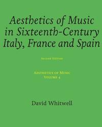 bokomslag Aesthetics of Music: Aesthetics of Music in Sixteenth-Century Italy, France and Spain