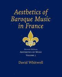 David Whitwell, Craig Dabelstein - Aesthetics of Music: Aesthetics of Baroque Music in France, Häftad