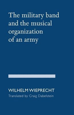 The Military Band and the Musical Organization of an Army 1