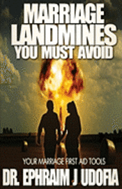 bokomslag Marriage Landmines You Must Avoid: Your Marriage First Aid Tools