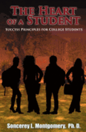 The Heart of a Student: Success Principles for College Students 1