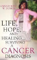 bokomslag Life, Hope, and Healing...Surviving a Cancer Diagnosis