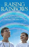 bokomslag Raising Rainbows: My Colorful Life as a Mother of Children on the Autism Spectrum
