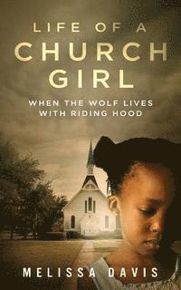 bokomslag Life of a Church Girl: When the Wolf Lives with Riding Hood