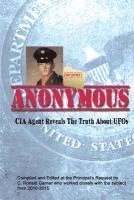 bokomslag Anonymous: A Former CIA Agent comes out of the Shadows to Brief the White House about UFOs