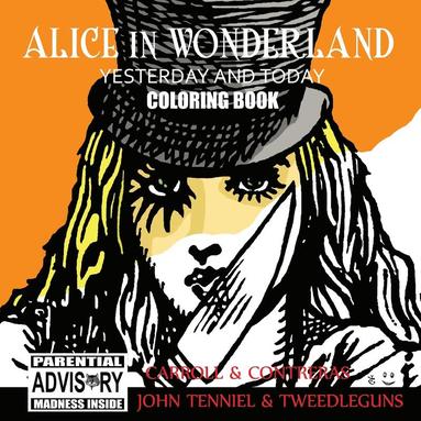 bokomslag Alice in Wonderland Yesterday and Today Coloring Book