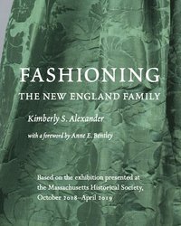 bokomslag Fashioning the New England Family