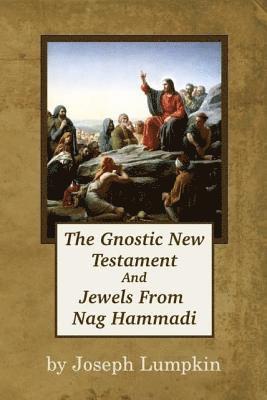 The Gnostic New Testament And Jewels From Nag Hammadi 1