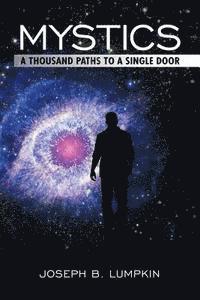 Joseph B. Lumpkin - Mystics: A Thousand Paths To A Single Door, Häftad