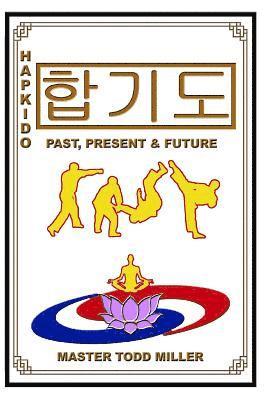 bokomslag Hapkido: Past, Present & Future