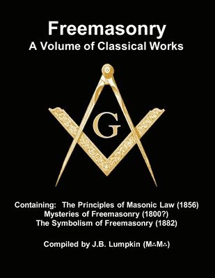 Freemasonry - a Volume of Classical Works 1