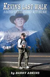 Barry Adkins - Kevin's Last Walk: A Father's Final Journey With His Son, Häftad. Tillgänglighet: Lägg i varukorg