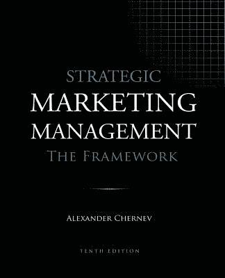 Strategic Marketing Management - The Framework, 10th Edition 1