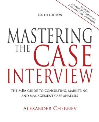 bokomslag Mastering the Case Interview, 10th Edition