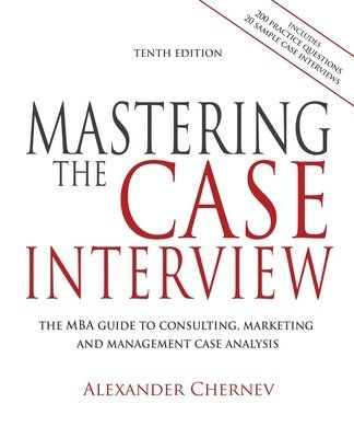 bokomslag Mastering the Case Interview, 10th Edition