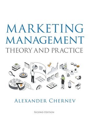 Alexander Chernev - Marketing Management - Theory and Practice, 2nd Edition, Inbunden