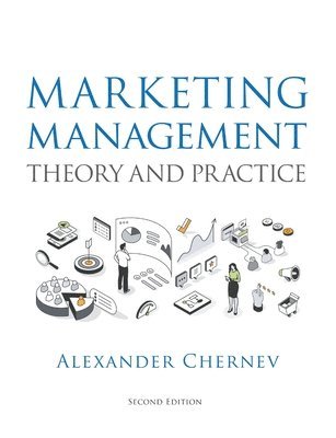 Alexander Chernev - Marketing Management - Theory and Practice, 2nd Edition, Häftad