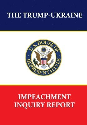 The Trump-Ukraine Impeachment Inquiry Report 1