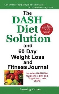 bokomslag The Dash Diet Solution and 60 Day Weight Loss and Fitness Journal