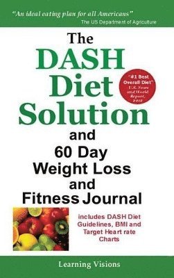 The Dash Diet Solution and 60 Day Weight Loss and Fitness Journal 1