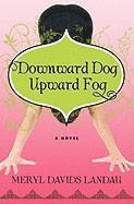 bokomslag Downward Dog, Upward Fog