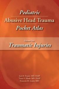 bokomslag Pediatric Abusive Head Trauma Pocket Atlas, Volume 1: Traumatic Injuries
