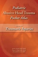 bokomslag Pediatric Abusive Head Trauma Pocket Atlas, Volume 1: Traumatic Injuries