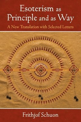 Esoterism as Principle and as Way: A New Translation with Selected Letters 1