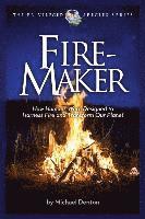 bokomslag Fire-Maker Book: How Humans Were Designed to Harness Fire and Transform Our Planet