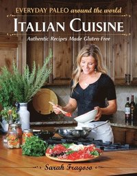 bokomslag Everyday Paleo Around the World: Italian Cuisine