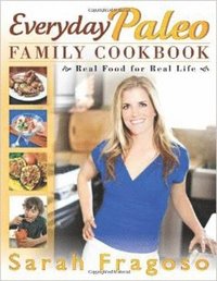 bokomslag Everyday Paleo Family Cookbook