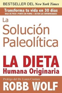 bokomslag Solucion Paleolitica: La Dieta Humana Originaria / The Original Human Diet (Spanish Edition)