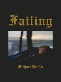 bokomslag Michael Brodie: Failing