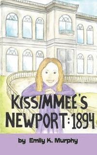 Emily K. Murphy - Kissimmee's Newport: 1894, Häftad