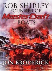 bokomslag Rob Shirley Founder of Mastercraft Boats