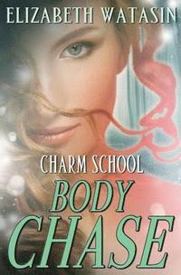 bokomslag Body Chase: A Charm School Novella