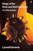 Lynnell Edwards - Kings of the Rock and Roll Hot Shop: (Or, What Breaks), Häftad