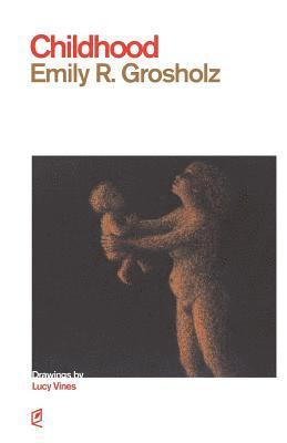Emily Rolfe Grosholz - Childhood, Häftad