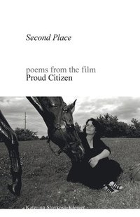 bokomslag Second Place: poems from the film Proud Citizen